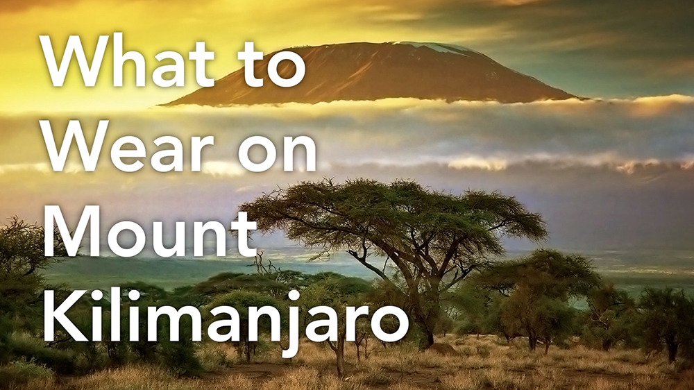 What to Wear on Kilimanjaro